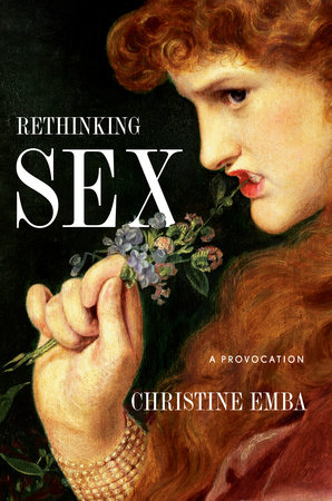 Rethinking Sex: A Provocation, by Christine Emba